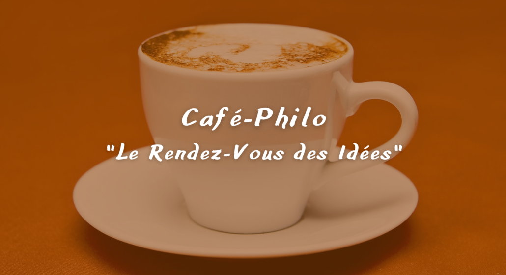CAFÉ PHILO